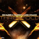 Dec3mber x Tempest x Lord Swan3x - Threefold