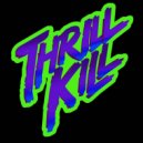 Thrill Kill - Paradise