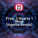 Alex & EDX - Free, 2 Hearts 1 Mind (Inpetto Remix) (Aleks Prokhorov MashUp)