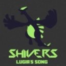 Shivers - Lugia\'s Song (Original Mix)