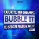 Luux feat. Shammi - Bubble It (Dj Sergei Pulse & Archie Remix)