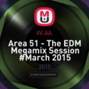 VV.AA. - Area 51 - The EDM Megamix Session #March 2015 (Mixed by Lo Zio)
