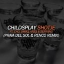 Childsplay - Shotje (Praia Del Sol & Renco Remix)