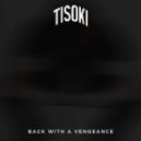 Tisoki - Back With A Vengeance