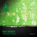 Max Maikon - Unknown Chords (Original Mix)