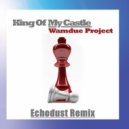 Wamdue Project - King of my castle (Echodust Remix)