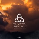Trivecta Feat. Charlotte Haining - Ease My Soul