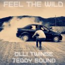 Olli Twinse & Teddy Sound - Feel The Wild (Original Mix)