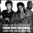 Rihanna Feat. Kanye West & Paul McCartney - Four Five Seconds (Jolyon Petch Tropical House Mix)