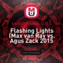 Laidback Luke, D.O.D - Flashing Lights (Max van Ray vs. Agus Zack 2015 Edit)