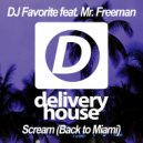 DJ Favorite & Mr. Freeman - Scream (Back to Miami) (Bikini DJs Remix)