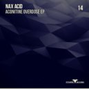 Nax acid - Aconitine Overdose (Original Mix)