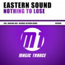 Eastern Sound - Nothing To Lose (Michael Retouch Remix)
