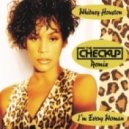 Whitney Houston - I\'m Every Woman (The Checkup Remix)
