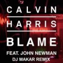 Calvin Harris feat. John Newman vs. Tom Jame vs. Don Diablo - Blame Anytime (DJ Makar Mash-Up)