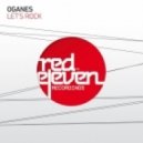 Oganes - Let\'s Rock (Original Mix)