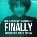 Cece Peniston feat. Syntheticsax - Finally (Groovefore & Neevald Remix Extended) (Groovefore & Neevald Remix Extended)