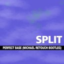 Split - Perfect Base