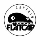 Captain Flatcap - At Least in Heaven I Can Skate (Original Mix)