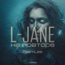 L-Jane - На повторе