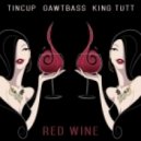 Tincup x GAWTBASS x King Tutt - Red Wine