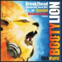 BreakZhead - Bootylion (Breaking News Remix)
