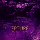 Epture - Indigo Spring