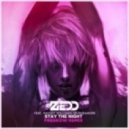 Zedd - Stay The Night