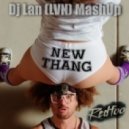 Redfoo x Dannic - New Thang (Dj Lan (LVN) MashUp) (Redfoo - New Thang)