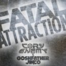 Cory Enemy X Goshfather & Jinco - Fatal Attraction (Original Mix)
