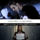 Ovidi Adlert vs. John Martin - Make It A Funky Reload