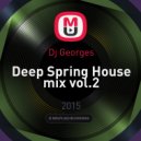 Dj Georges - Deep Spring House mix vol.2 ()
