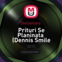 Stellamara - Prituri Se Planinata (Dennis Smile Remix)