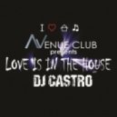 DJ CASTRO - Love is in the House #05 ()