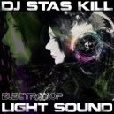 DJ Stas Kill - Light SounD (Original Mix)