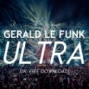 Gerald Le Funk - ULTRA (Original Mix)