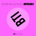 Batikan Gulyagci - Impossible