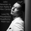 John Newman vs Alan Ripley & Mike Candys - Love Me Playades