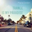 Maria Edden - Trance Is My Paradise vol.1 ()