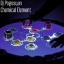 Dj Pogosyan - Chemical Element