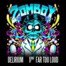 Zomboy - Delirium Ft. Rykka (Far Too Loud Remix)