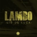 Kid de Luca - Lambo (Original Mix)
