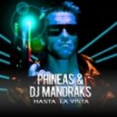 PHINEAS, DJ Mandraks - Hasta La Vista