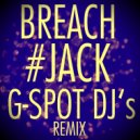 BREACH - Jack (G-Spot Dj\'s Remix)