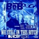 B.o.B. ft T.I. Juicy J - We Still In This Bitch (DJ Icey Remix)