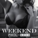 Phil N Good - Weekend