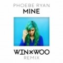 Phoebe Ryan - Mine (Win & Woo Remix)