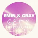 Emin & Gray - Get 2 (Original Mix)
