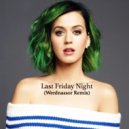 Katy Perry - Last Friday Night
