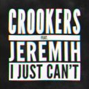 Crookers feat. Jeremih - I Just Cant (Steve Smart Remix)